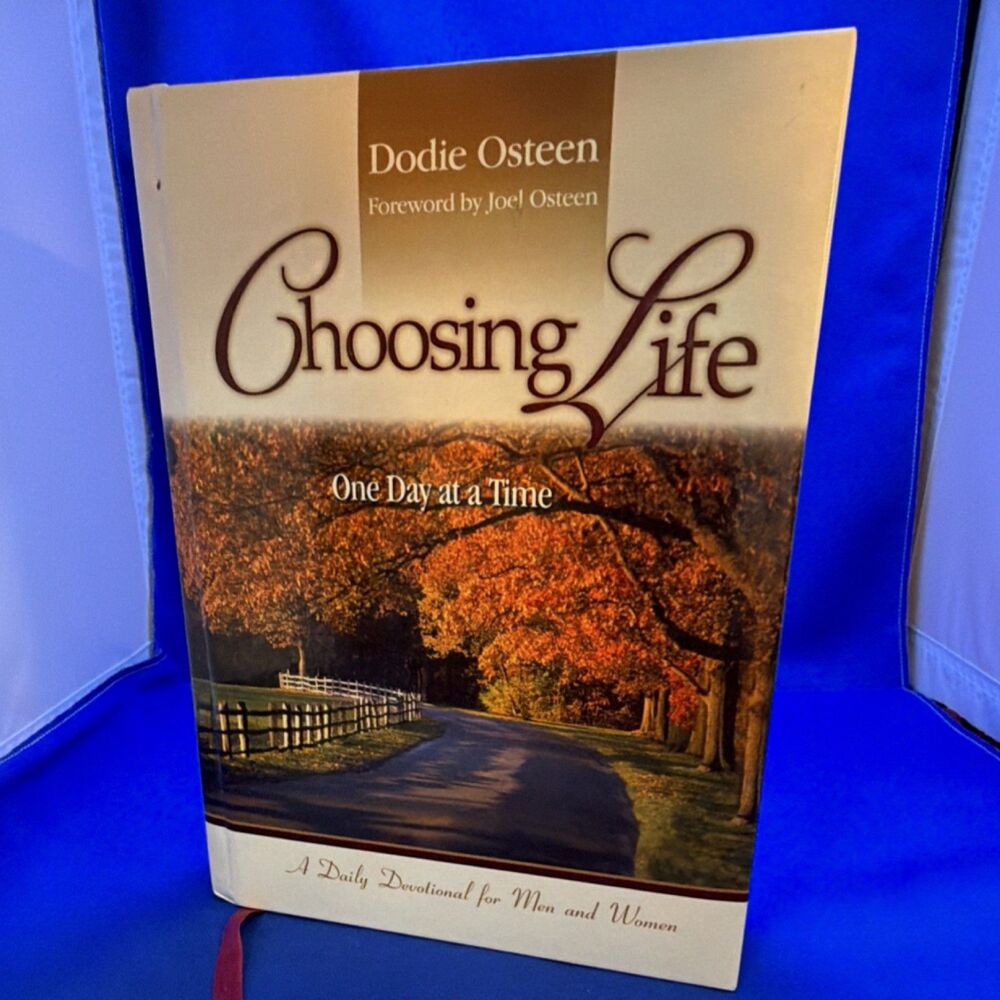 Dodie Osteen Choosing Life: One Day at a Time Hardcover Devotional Book